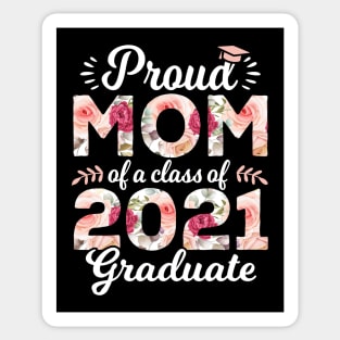 Proud Mom Of A Class Of 2021 Graduate Senior 21 Sticker